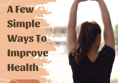 A Few Simple Ways To Improve Health